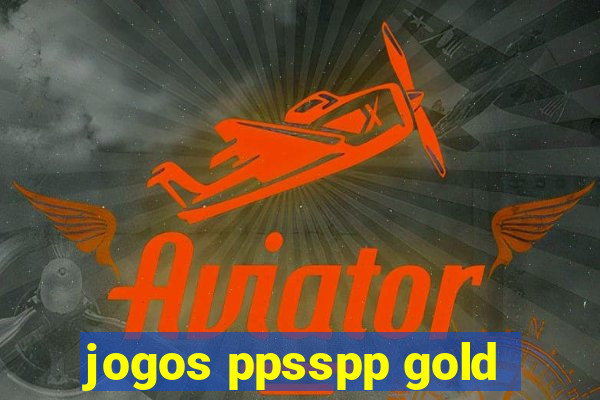 jogos ppsspp gold